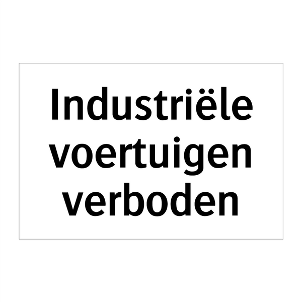 Industriële voertuigen verboden & Industriële voertuigen verboden