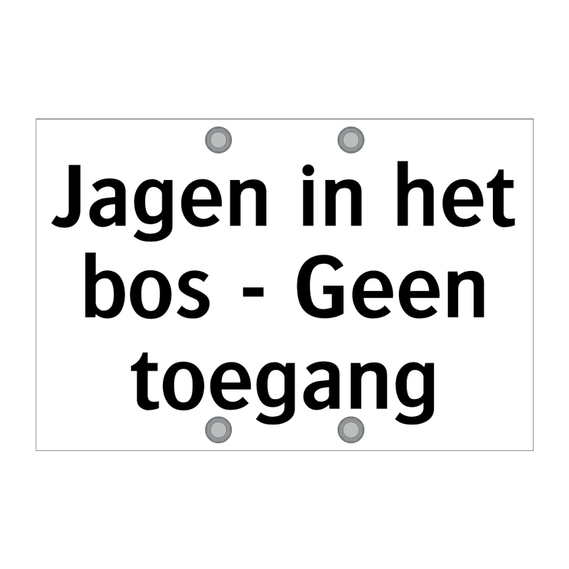 Jagen in het bos - Geen toegang & Jagen in het bos - Geen toegang & Jagen in het bos - Geen toegang