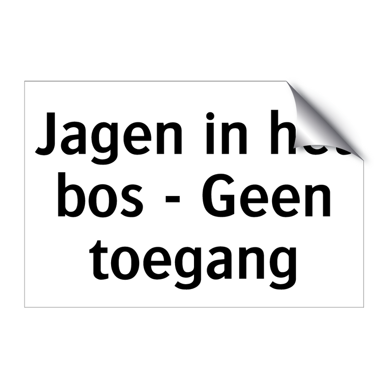 Jagen in het bos - Geen toegang & Jagen in het bos - Geen toegang & Jagen in het bos - Geen toegang