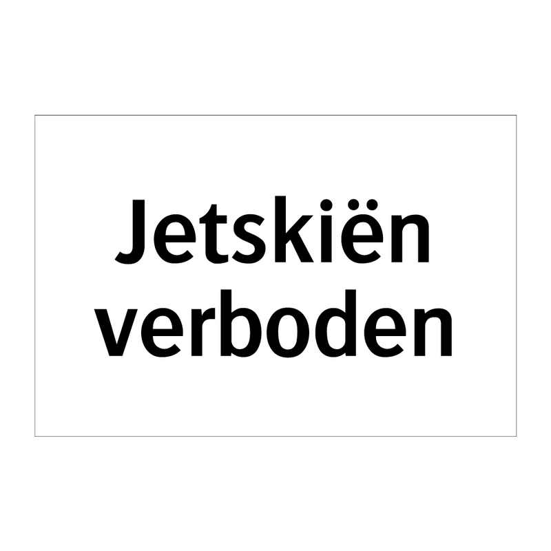 Jetskiën verboden & Jetskiën verboden & Jetskiën verboden & Jetskiën verboden