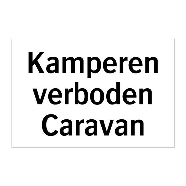 Kamperen verboden Caravan & Kamperen verboden Caravan & Kamperen verboden Caravan