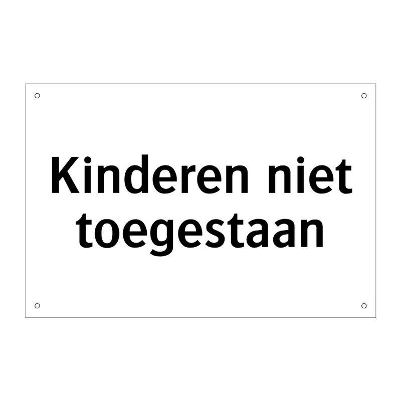 Kinderen niet toegestaan & Kinderen niet toegestaan & Kinderen niet toegestaan