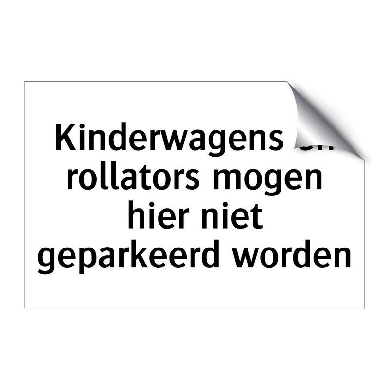 Kinderwagens en rollators mogen hier niet geparkeerd worden