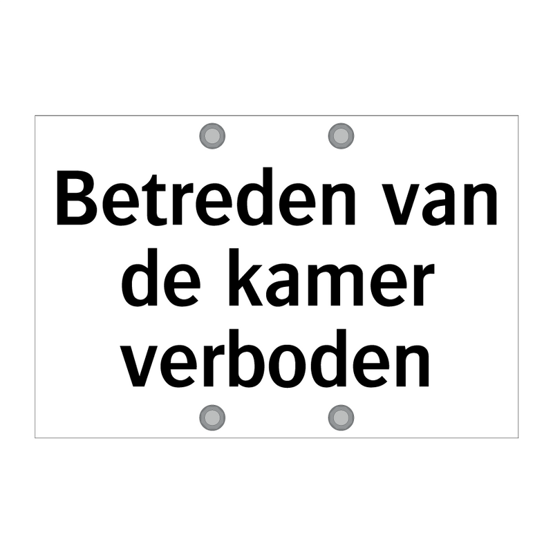 Betreden van de kamer verboden & Betreden van de kamer verboden & Betreden van de kamer verboden