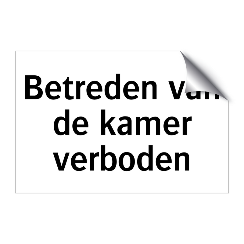 Betreden van de kamer verboden & Betreden van de kamer verboden & Betreden van de kamer verboden