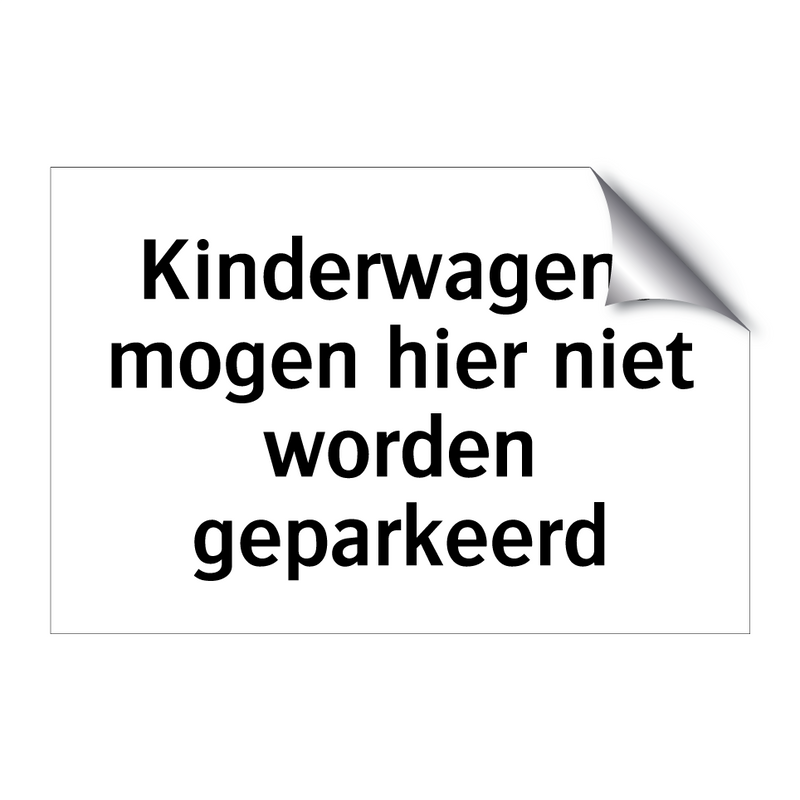 Kinderwagens mogen hier niet worden geparkeerd & Kinderwagens mogen hier niet worden geparkeerd