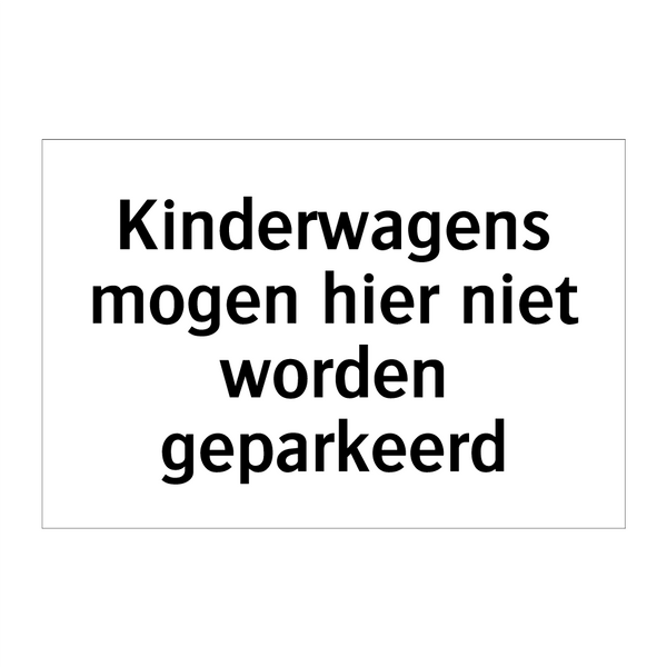 Kinderwagens mogen hier niet worden geparkeerd & Kinderwagens mogen hier niet worden geparkeerd