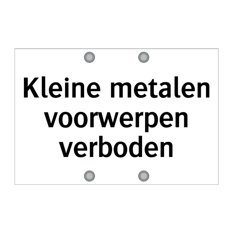 Kleine metalen voorwerpen verboden & Kleine metalen voorwerpen verboden