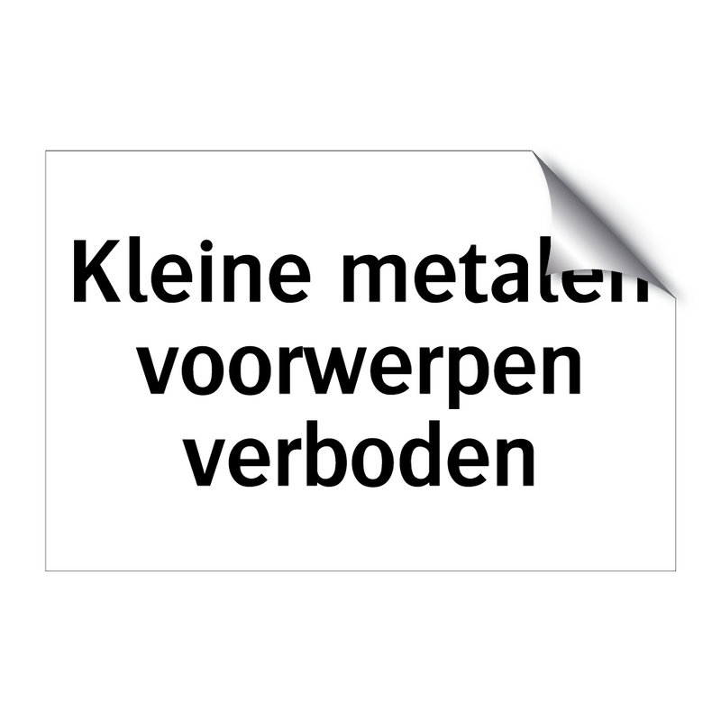 Kleine metalen voorwerpen verboden & Kleine metalen voorwerpen verboden