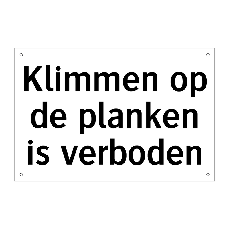 Klimmen op de planken is verboden & Klimmen op de planken is verboden