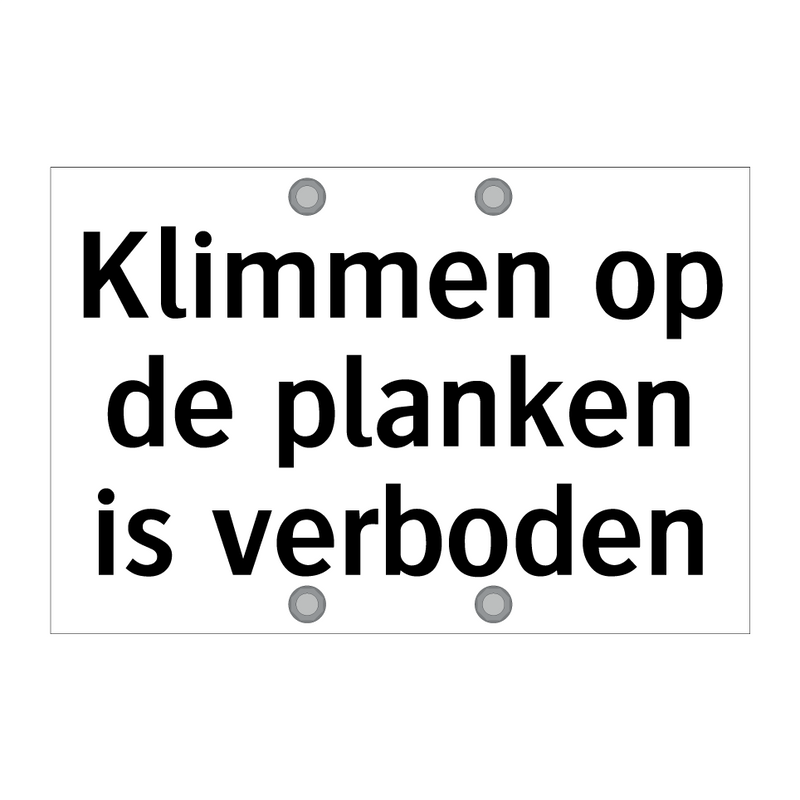 Klimmen op de planken is verboden & Klimmen op de planken is verboden