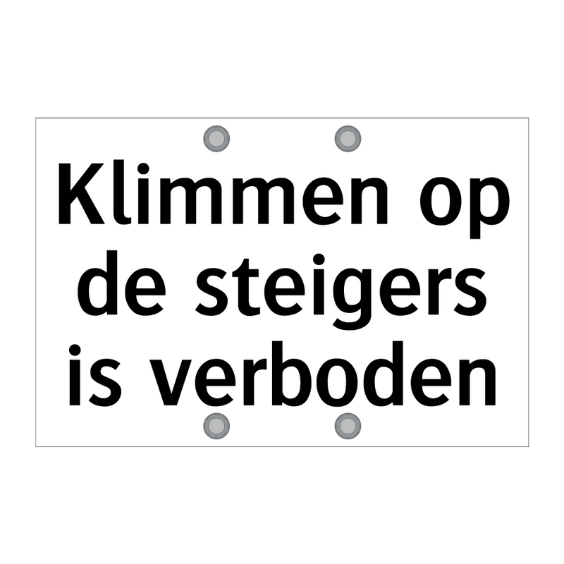 Klimmen op de steigers is verboden & Klimmen op de steigers is verboden