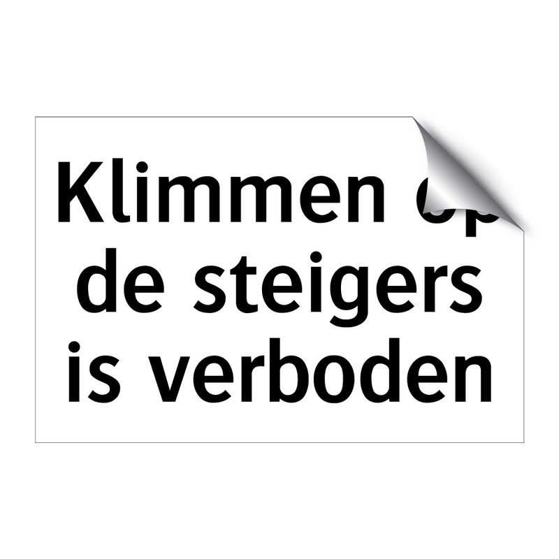 Klimmen op de steigers is verboden & Klimmen op de steigers is verboden