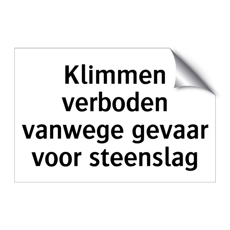 Klimmen verboden vanwege gevaar voor steenslag & Klimmen verboden vanwege gevaar voor steenslag