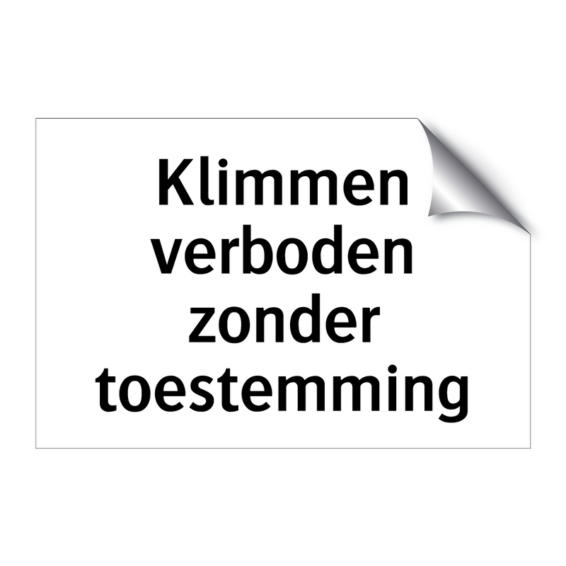 Klimmen verboden zonder toestemming & Klimmen verboden zonder toestemming