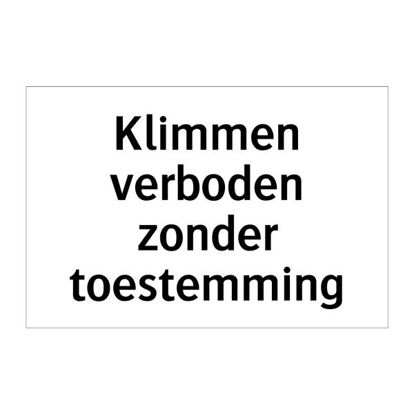 Klimmen verboden zonder toestemming & Klimmen verboden zonder toestemming