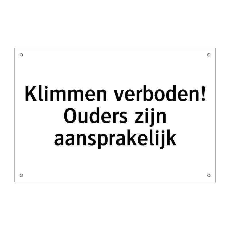 Klimmen verboden! Ouders zijn aansprakelijk & Klimmen verboden! Ouders zijn aansprakelijk