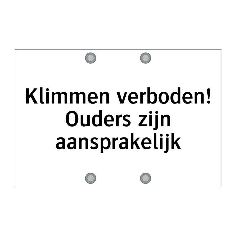 Klimmen verboden! Ouders zijn aansprakelijk & Klimmen verboden! Ouders zijn aansprakelijk