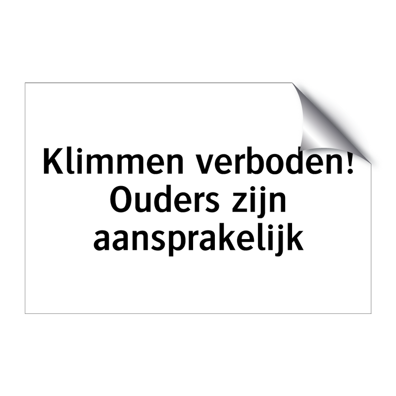 Klimmen verboden! Ouders zijn aansprakelijk & Klimmen verboden! Ouders zijn aansprakelijk