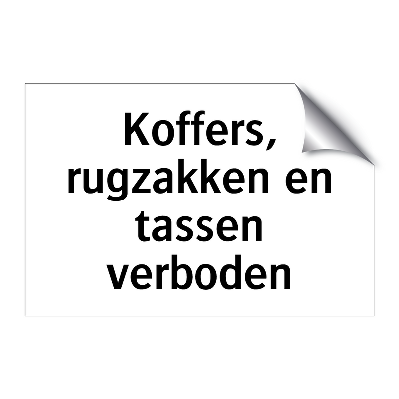 Koffers, rugzakken en tassen verboden & Koffers, rugzakken en tassen verboden