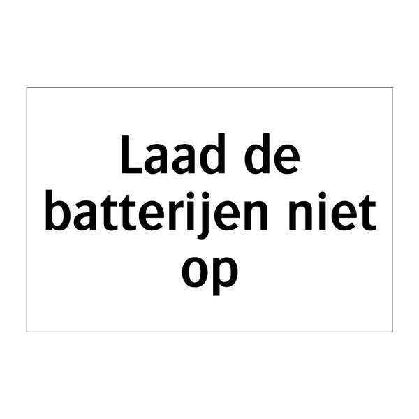 Laad de batterijen niet op & Laad de batterijen niet op & Laad de batterijen niet op