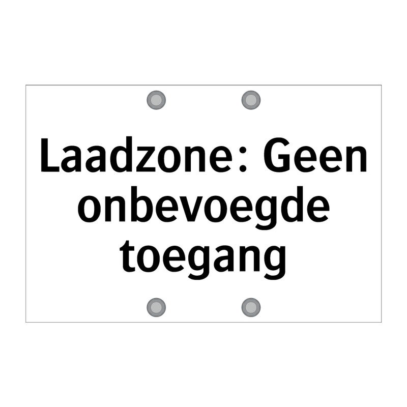 Laadzone: Geen onbevoegde toegang & Laadzone: Geen onbevoegde toegang