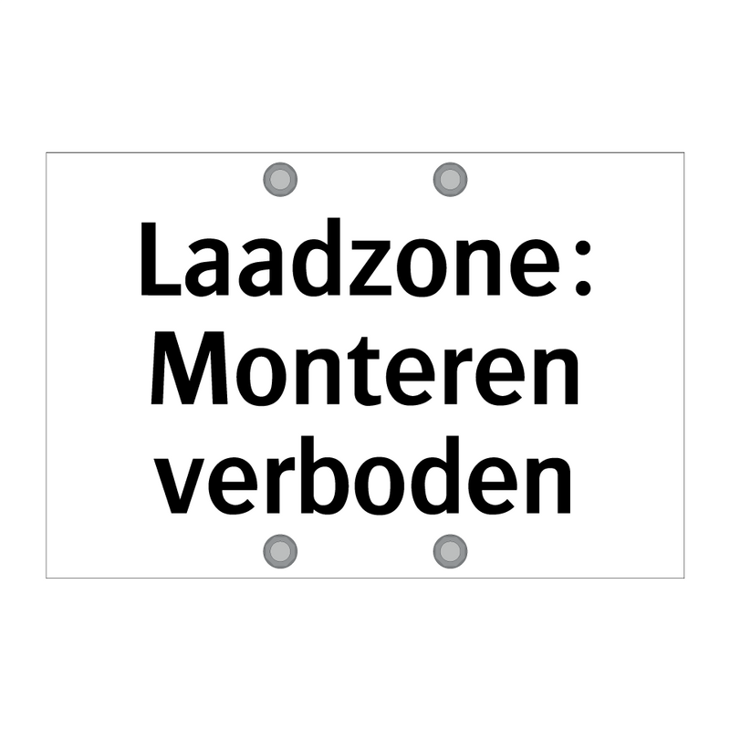 Laadzone: Monteren verboden & Laadzone: Monteren verboden & Laadzone: Monteren verboden