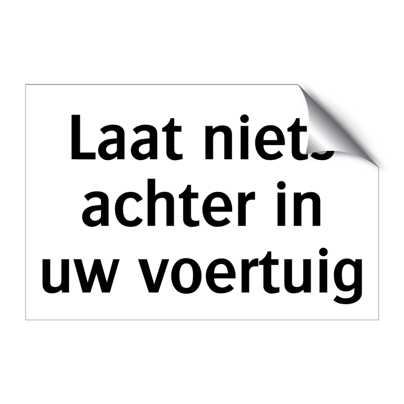 Laat niets achter in uw voertuig & Laat niets achter in uw voertuig