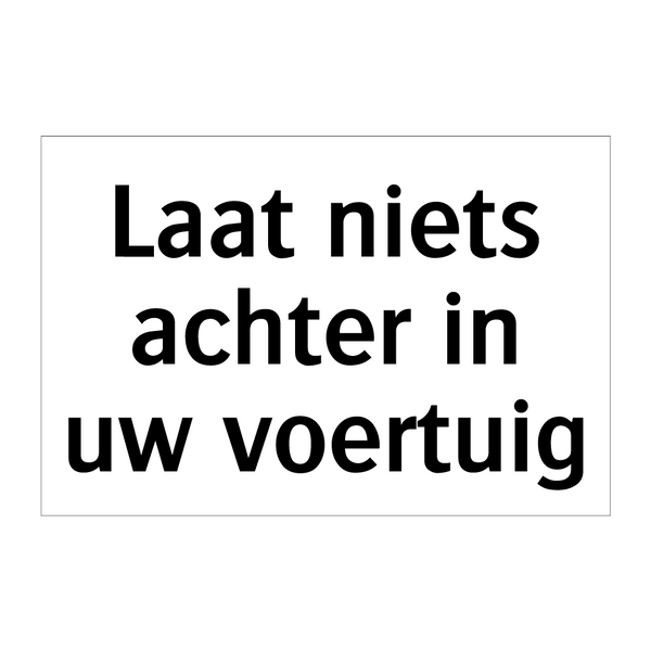 Laat niets achter in uw voertuig & Laat niets achter in uw voertuig