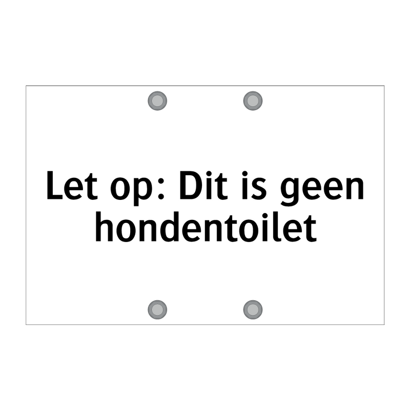 Let op: Dit is geen hondentoilet & Let op: Dit is geen hondentoilet