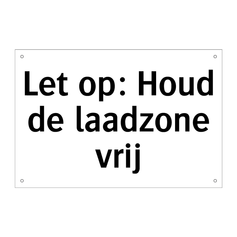 Let op: Houd de laadzone vrij & Let op: Houd de laadzone vrij & Let op: Houd de laadzone vrij