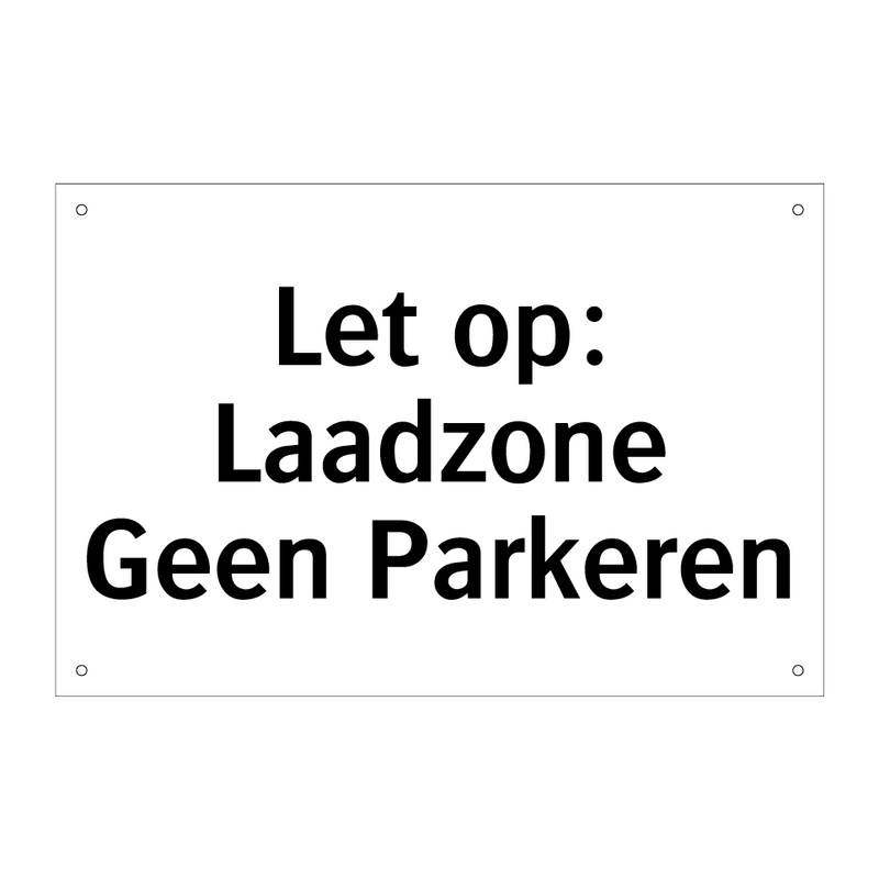 Let op: Laadzone Geen Parkeren & Let op: Laadzone Geen Parkeren & Let op: Laadzone Geen Parkeren