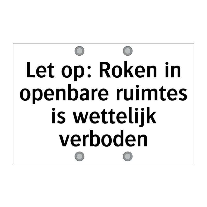 Let op: Roken in openbare ruimtes is wettelijk verboden