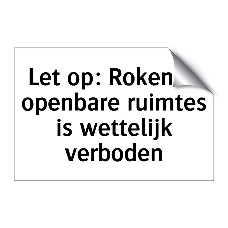 Let op: Roken in openbare ruimtes is wettelijk verboden