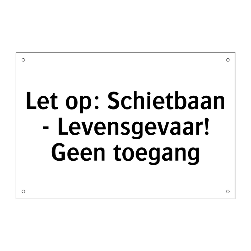 Let op: Schietbaan - Levensgevaar! Geen toegang & Let op: Schietbaan - Levensgevaar! Geen toegang