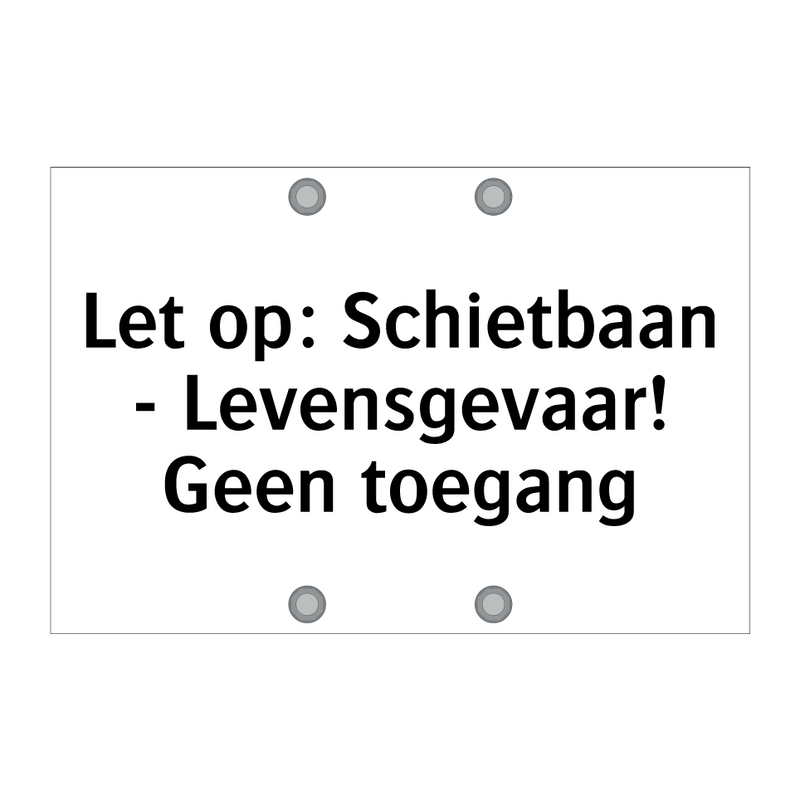 Let op: Schietbaan - Levensgevaar! Geen toegang & Let op: Schietbaan - Levensgevaar! Geen toegang