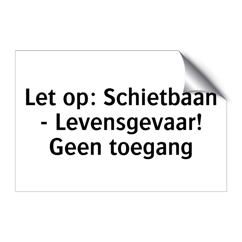 Let op: Schietbaan - Levensgevaar! Geen toegang & Let op: Schietbaan - Levensgevaar! Geen toegang