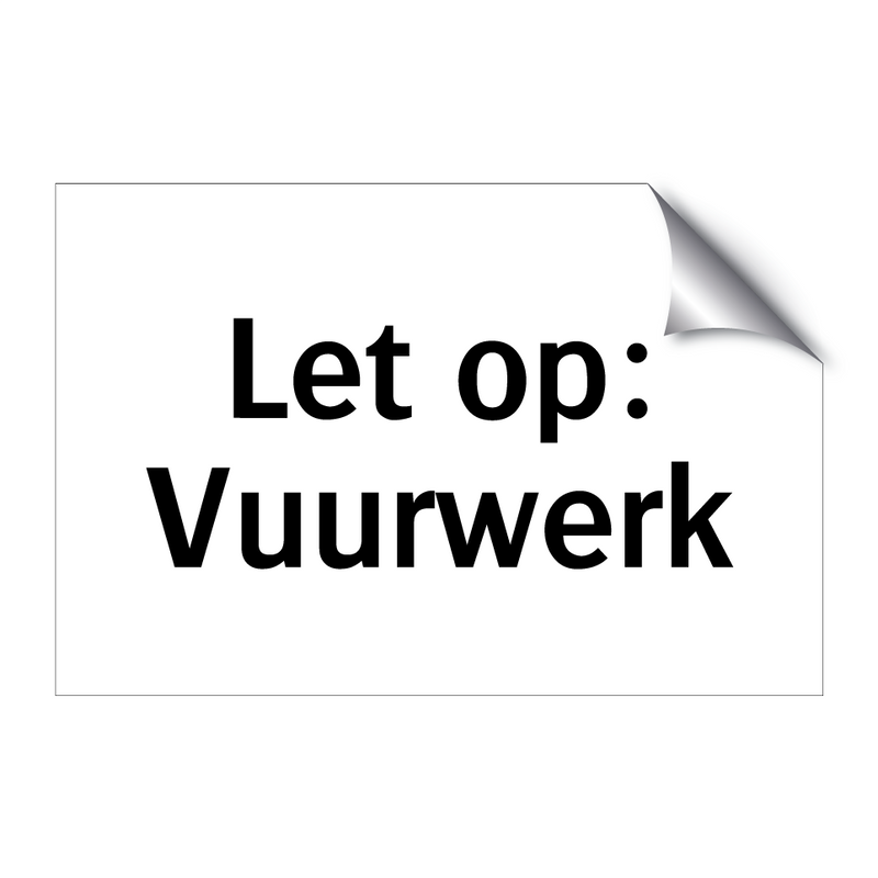 Let op: Vuurwerk & Let op: Vuurwerk & Let op: Vuurwerk & Let op: Vuurwerk