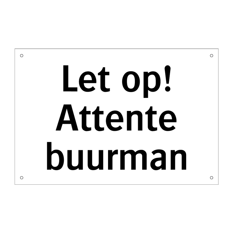 Let op! Attente buurman & Let op! Attente buurman & Let op! Attente buurman