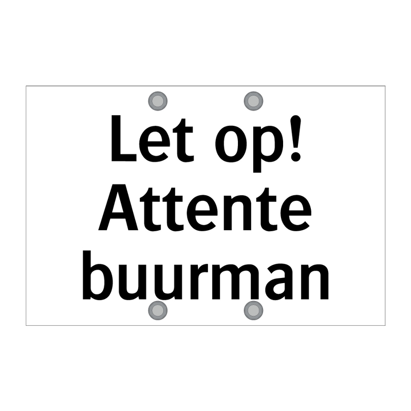 Let op! Attente buurman & Let op! Attente buurman & Let op! Attente buurman