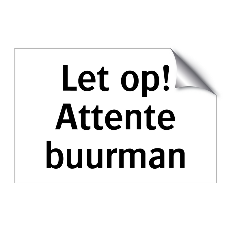 Let op! Attente buurman & Let op! Attente buurman & Let op! Attente buurman