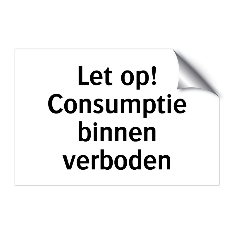 Let op! Consumptie binnen verboden & Let op! Consumptie binnen verboden