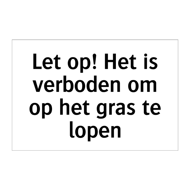 Let op! Het is verboden om op het gras te lopen & Let op! Het is verboden om op het gras te lopen