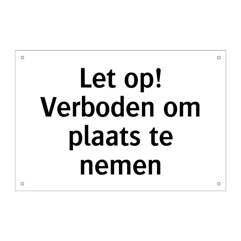 Let op! Verboden om plaats te nemen & Let op! Verboden om plaats te nemen