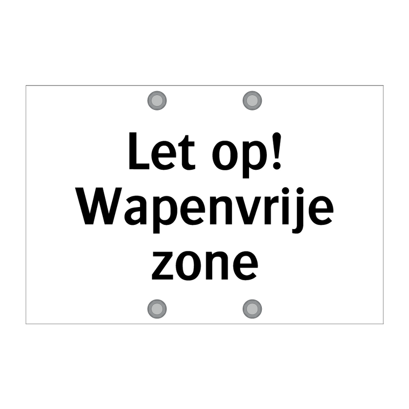 Let op! Wapenvrije zone & Let op! Wapenvrije zone & Let op! Wapenvrije zone