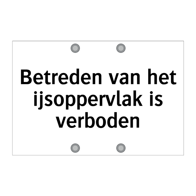 Betreden van het ijsoppervlak is verboden & Betreden van het ijsoppervlak is verboden