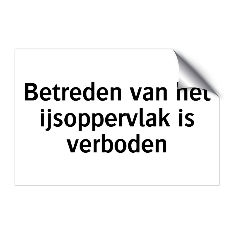 Betreden van het ijsoppervlak is verboden & Betreden van het ijsoppervlak is verboden