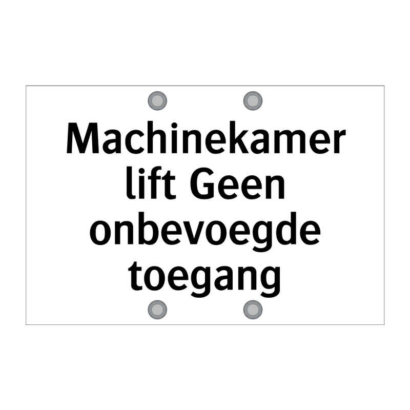 Machinekamer lift Geen onbevoegde toegang & Machinekamer lift Geen onbevoegde toegang