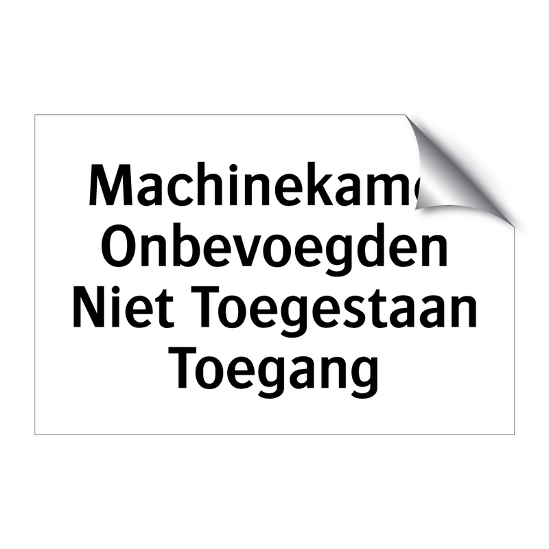 Machinekamer Onbevoegden Niet Toegestaan Toegang & Machinekamer Onbevoegden Niet Toegestaan Toegang