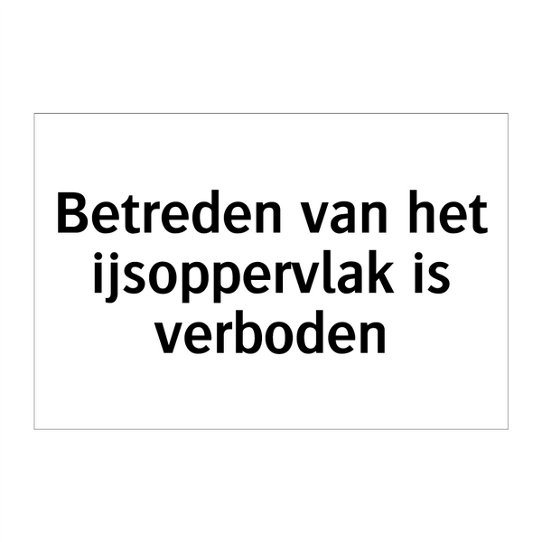 Betreden van het ijsoppervlak is verboden & Betreden van het ijsoppervlak is verboden